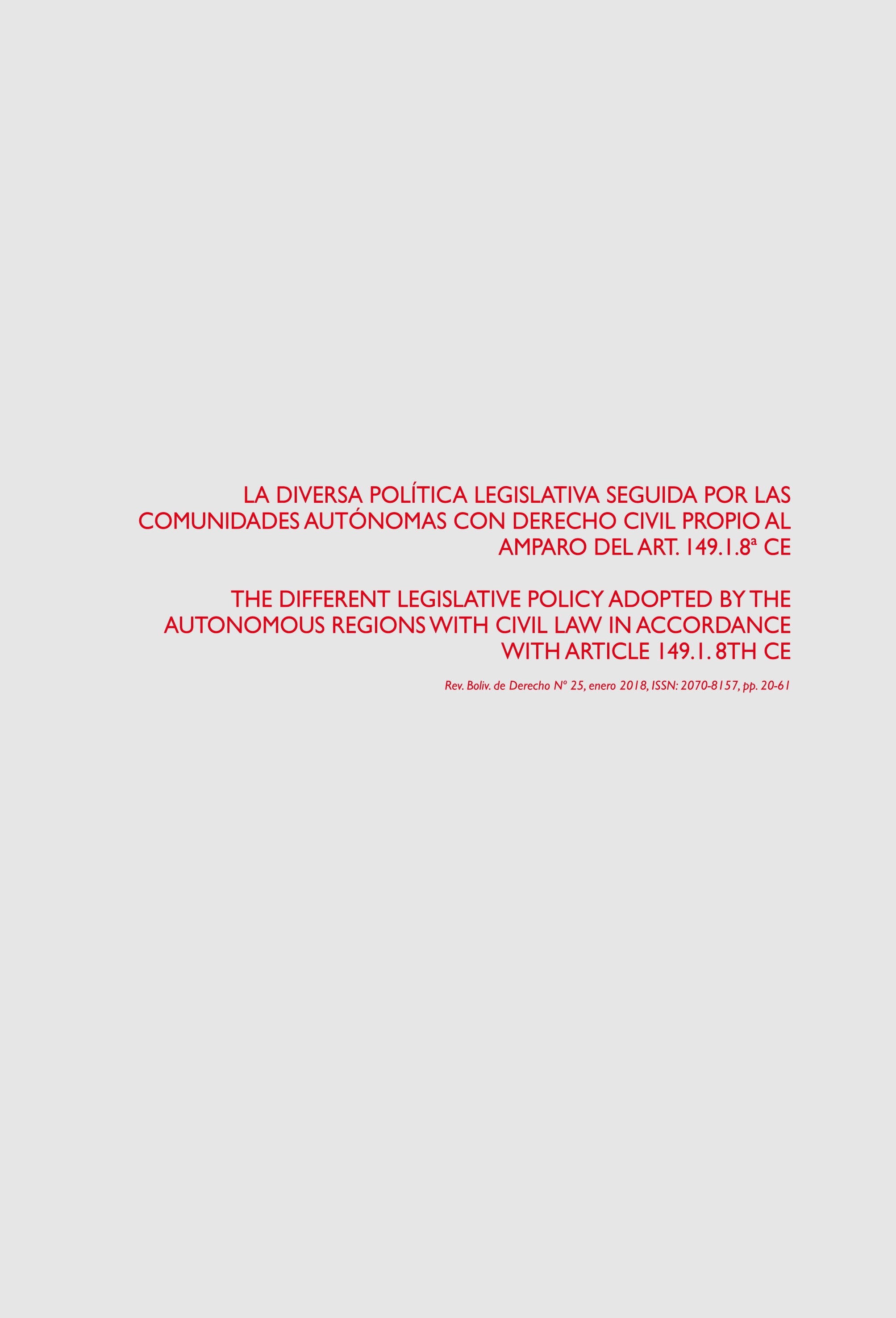 La diversa política legislativa seguida por las Comunidades Autónomas con Derecho civil propio al amparo del art. 149.1.8ª CE.