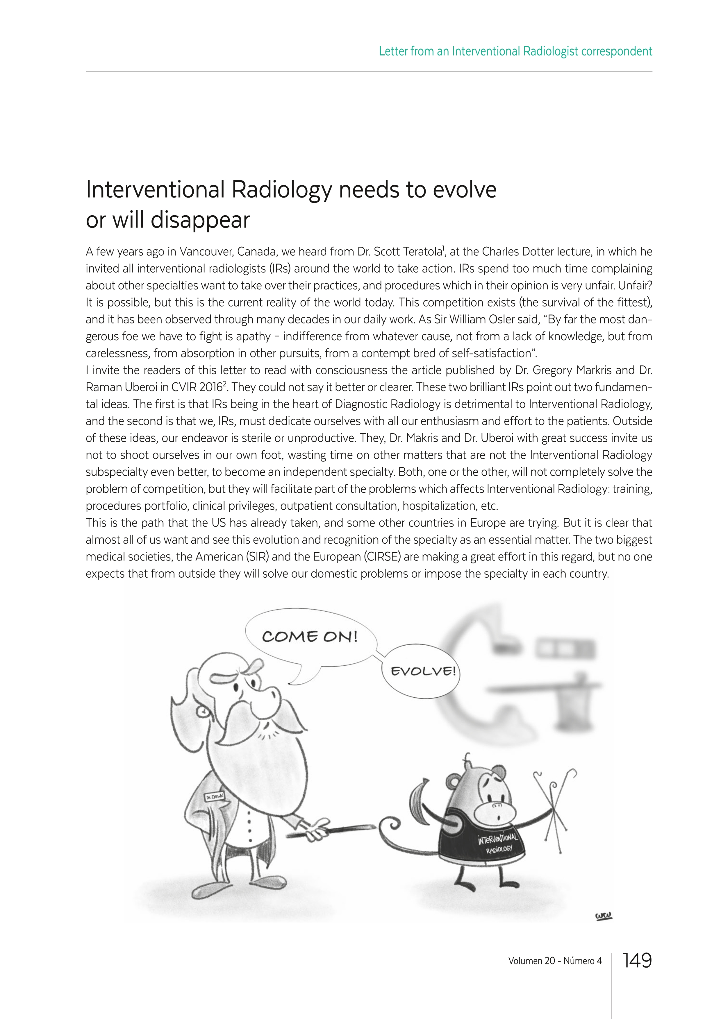 Interventional Radiology needs to evolve or will disappear