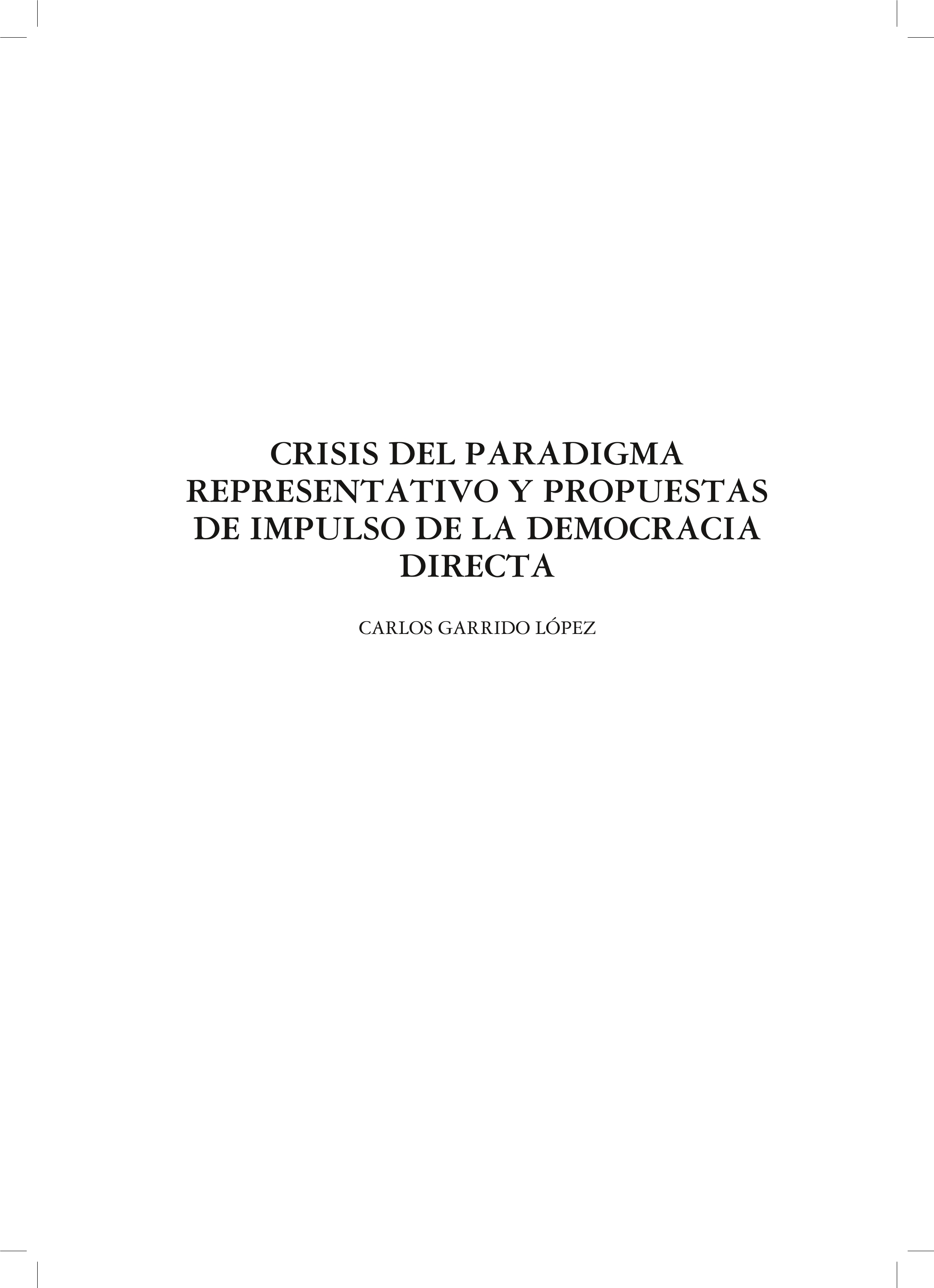 Crisis of the representative model and proposals to promote direct democracy [Crisis del paradigma representativo y propuestas de impulso de la democracia directa]