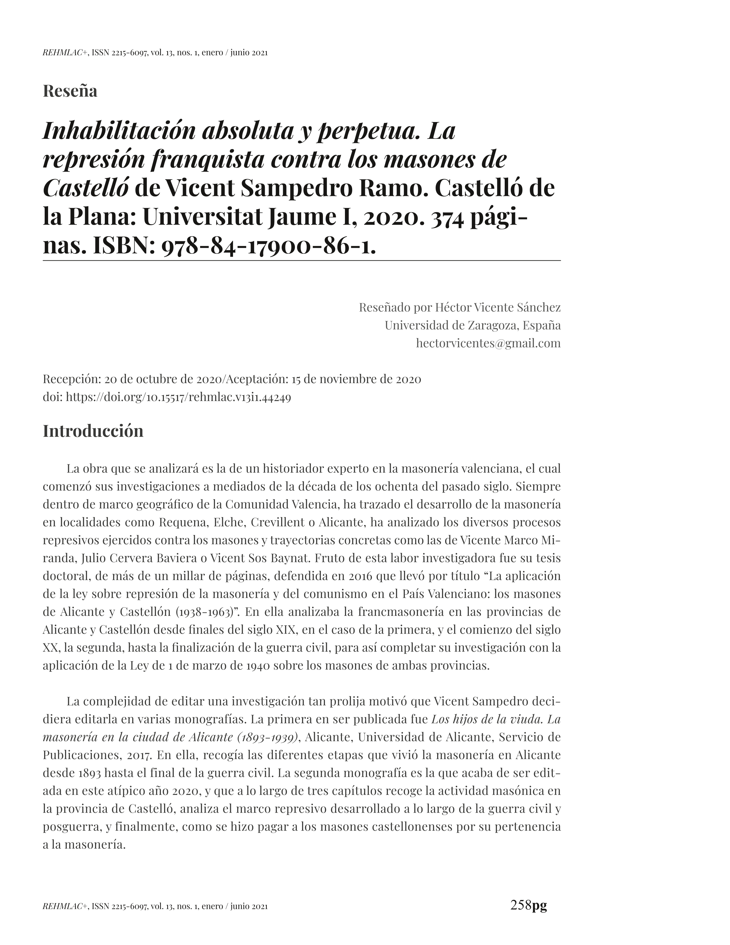 Inhabilitación absoluta y perpetua. La represión franquista contra los masones de Castelló de Vicent Sampedro Ramo. Castelló de la Plana: Universitat Jaume I, 2020. 374 páginas. ISBN: 978-84-17900-86-1