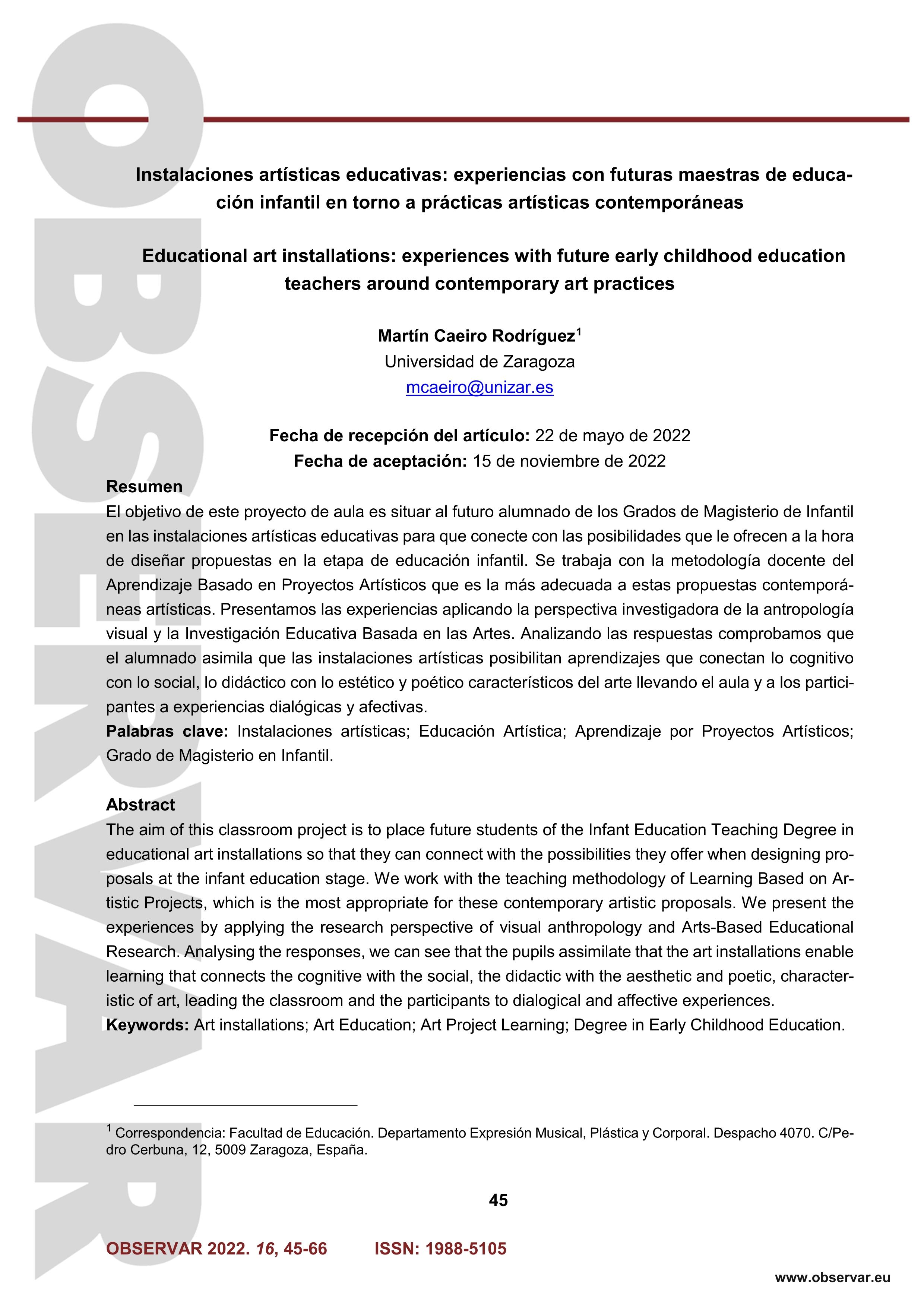 Instalaciones artísticas educativas: experiencias con futuras maestras de educa- ción infantil en torno a prácticas artísticas contemporáneas