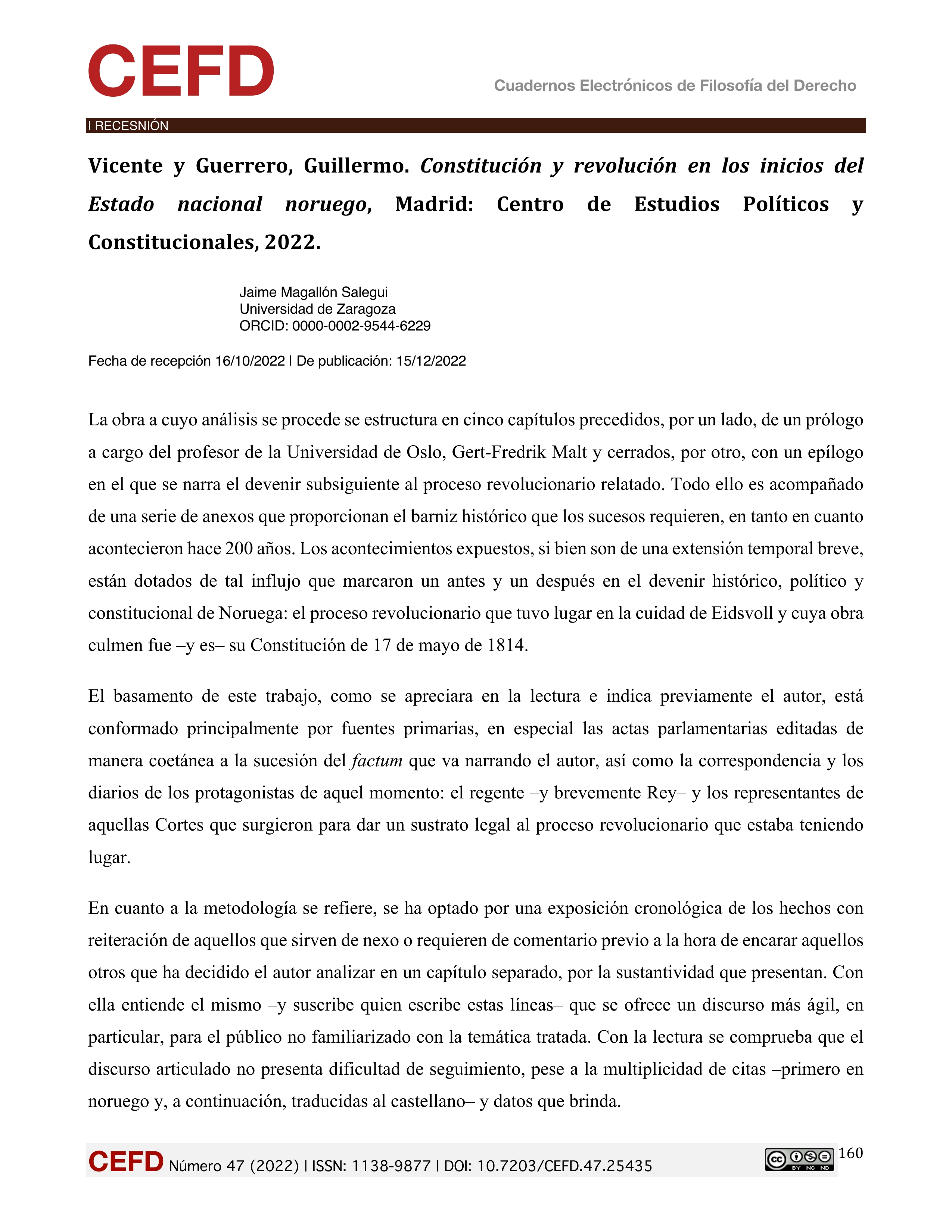 Vicente y Guerrero, Guillermo. Constitución y revolución en los inicios del Estado nacional noruego, Madrid: Centro de Estudios Políticos y Constitucionales, 2022.