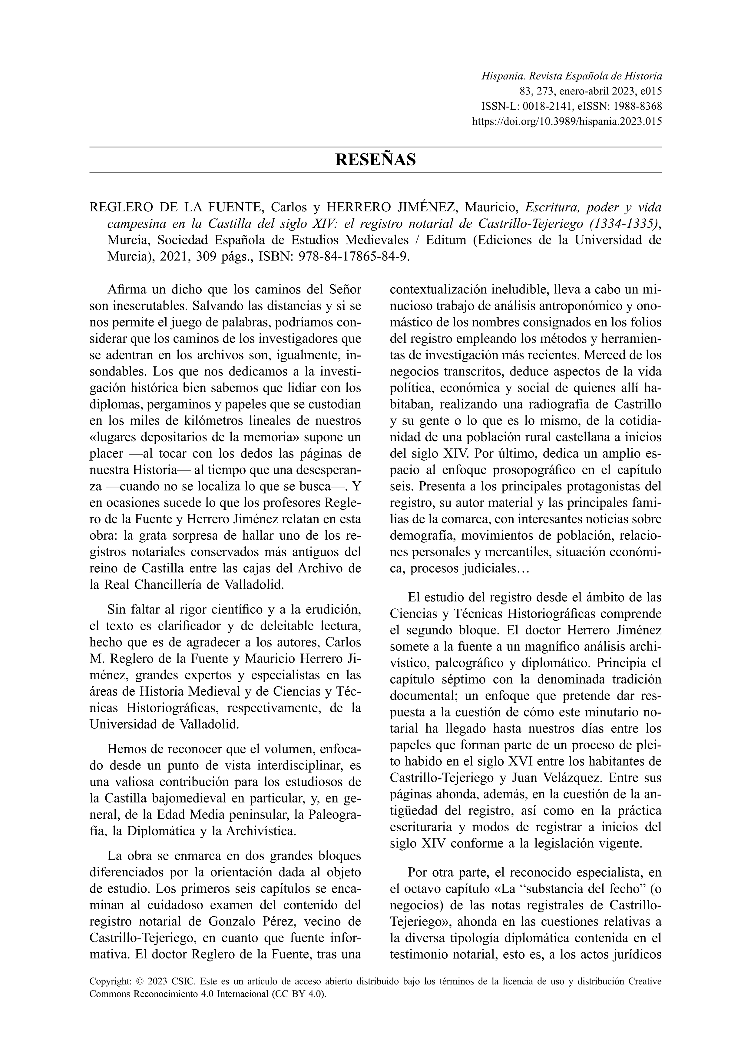 Reglero de la Fuente, Carlos y Herrero Jiménez, Mauricio, Escritura, poder y vida campesina en la Castilla del siglo XIV: el registro notarial de Castrillo-Tejeriego (1334-¿1335), Murcia, Sociedad Española de Estudios Medievales / Editum ....