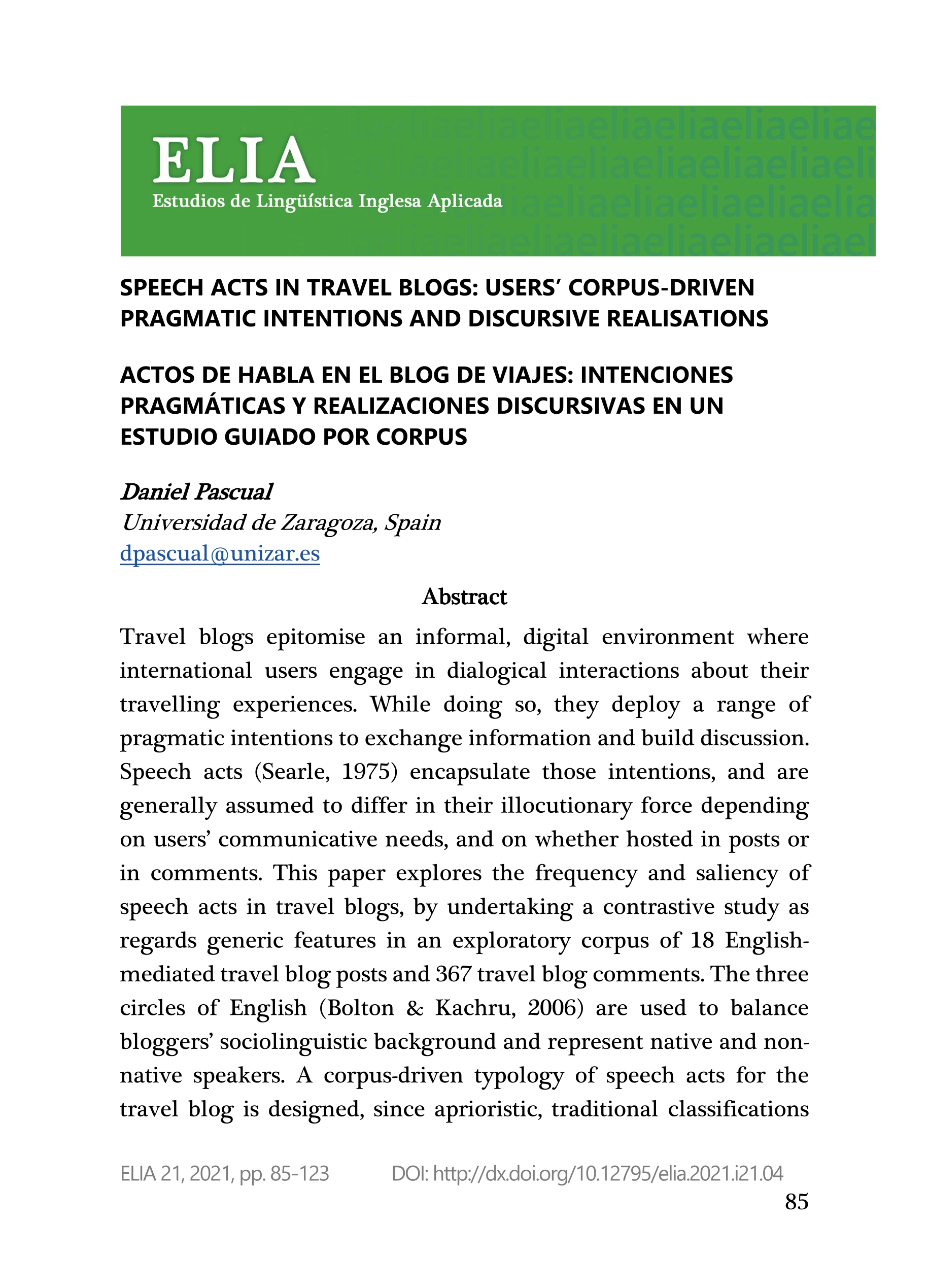 Speech acts in travel blogs: users’ corpus-driven pragmatic intentions and discursive realisations.