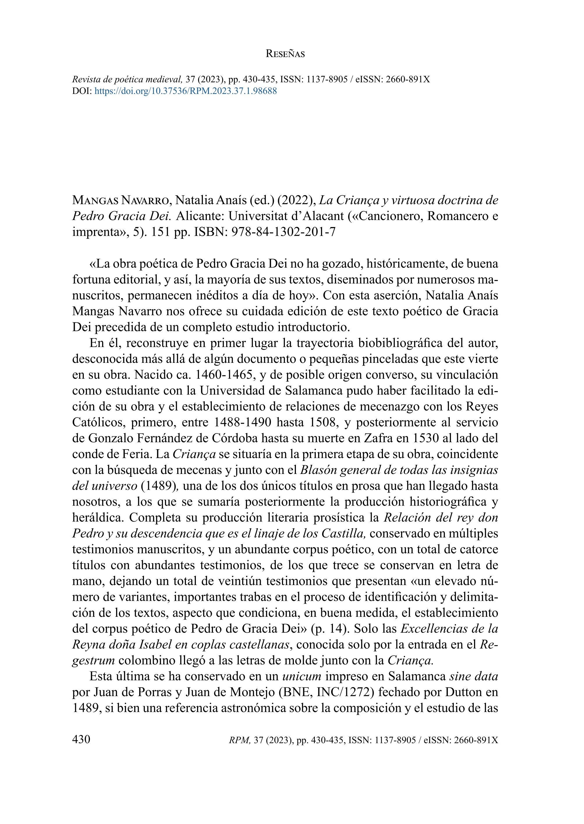 Mangas Navarro, Natalia Anaís (ed.) (2022), La Criança y virtuosa doctrina de Pedro Gracia Dei. Alicante: Universitat d’Alacant («Cancionero, Romancero e imprenta», 5).