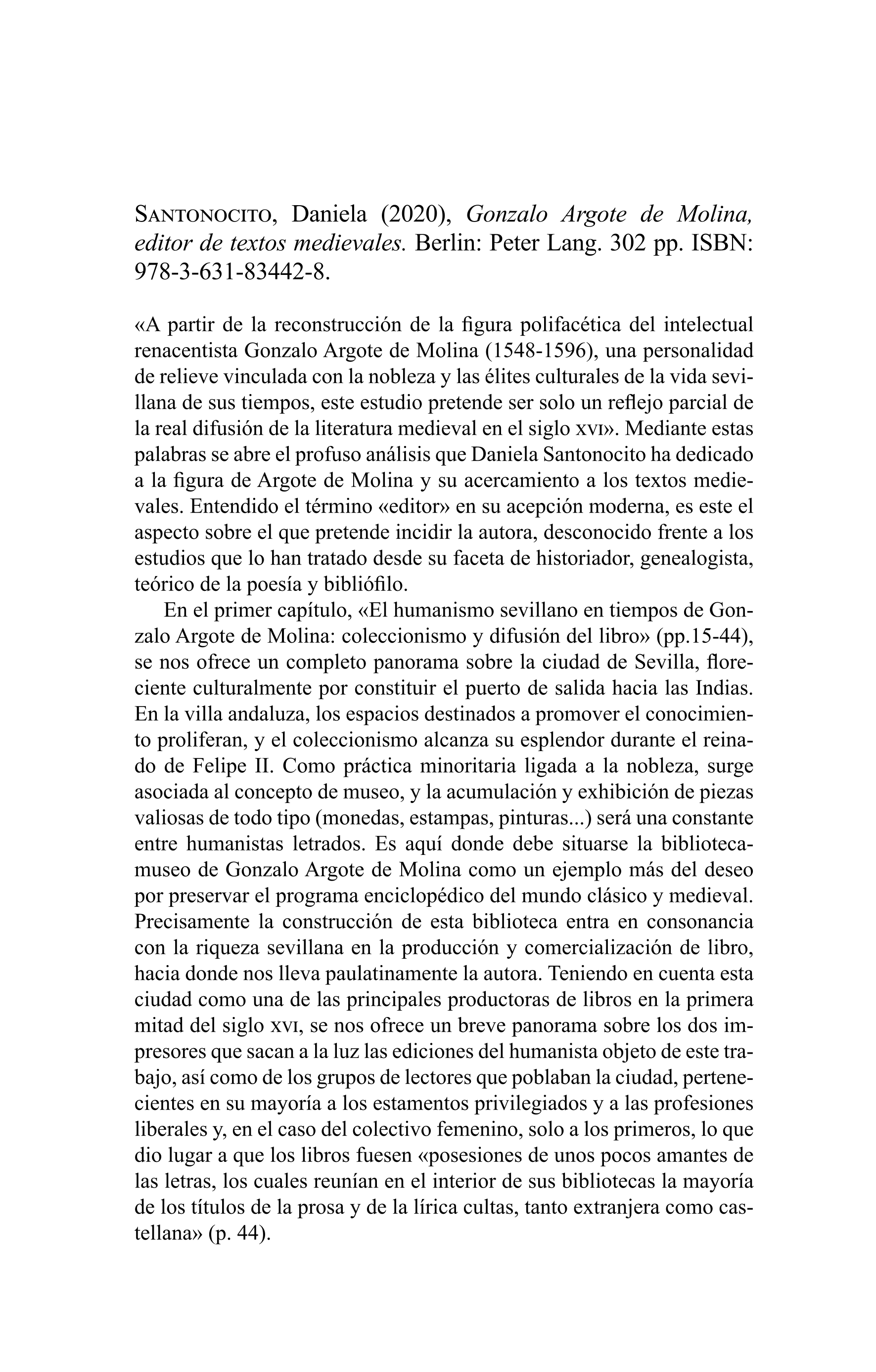 Santonocito, Daniela (2020), Gonzalo Argote de Molina, editor de textos medievales. Berlin: Peter Lang. 302 pp. ISBN: 978-3-631-83442-8