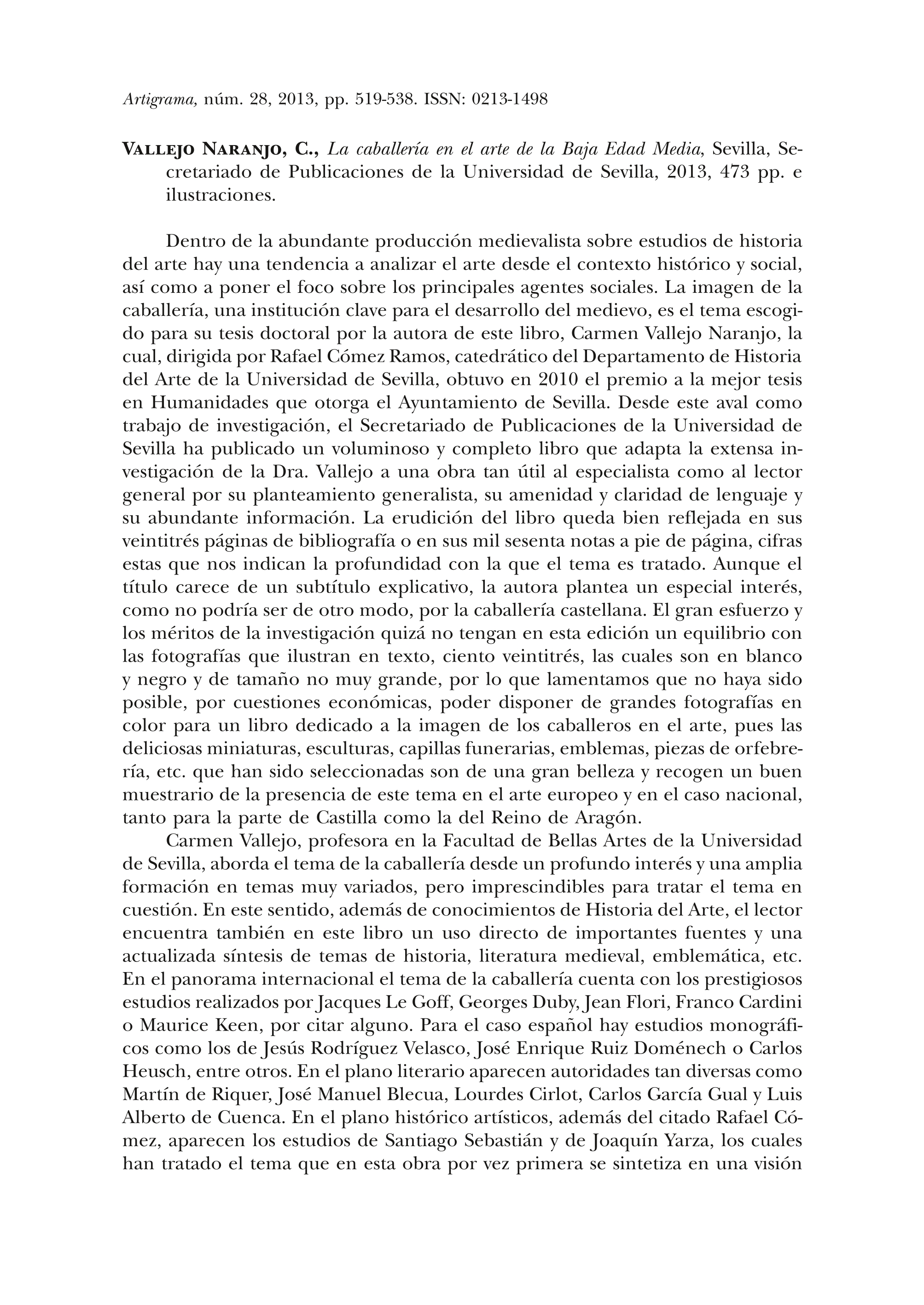 Vallejo Naranjo, C., La caballería en el arte de la Baja Edad Media, Sevilla, Se- cretariado de Publicaciones de la Universidad de Sevilla, 2013