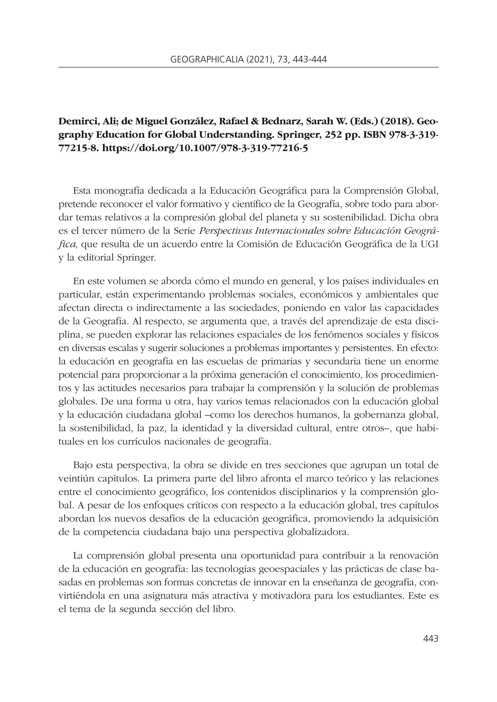 Demirci, Ali; de Miguel González, Rafael; Bednarz, Sarah W. (Eds.) (2018). Geography Education for Global Understanding
