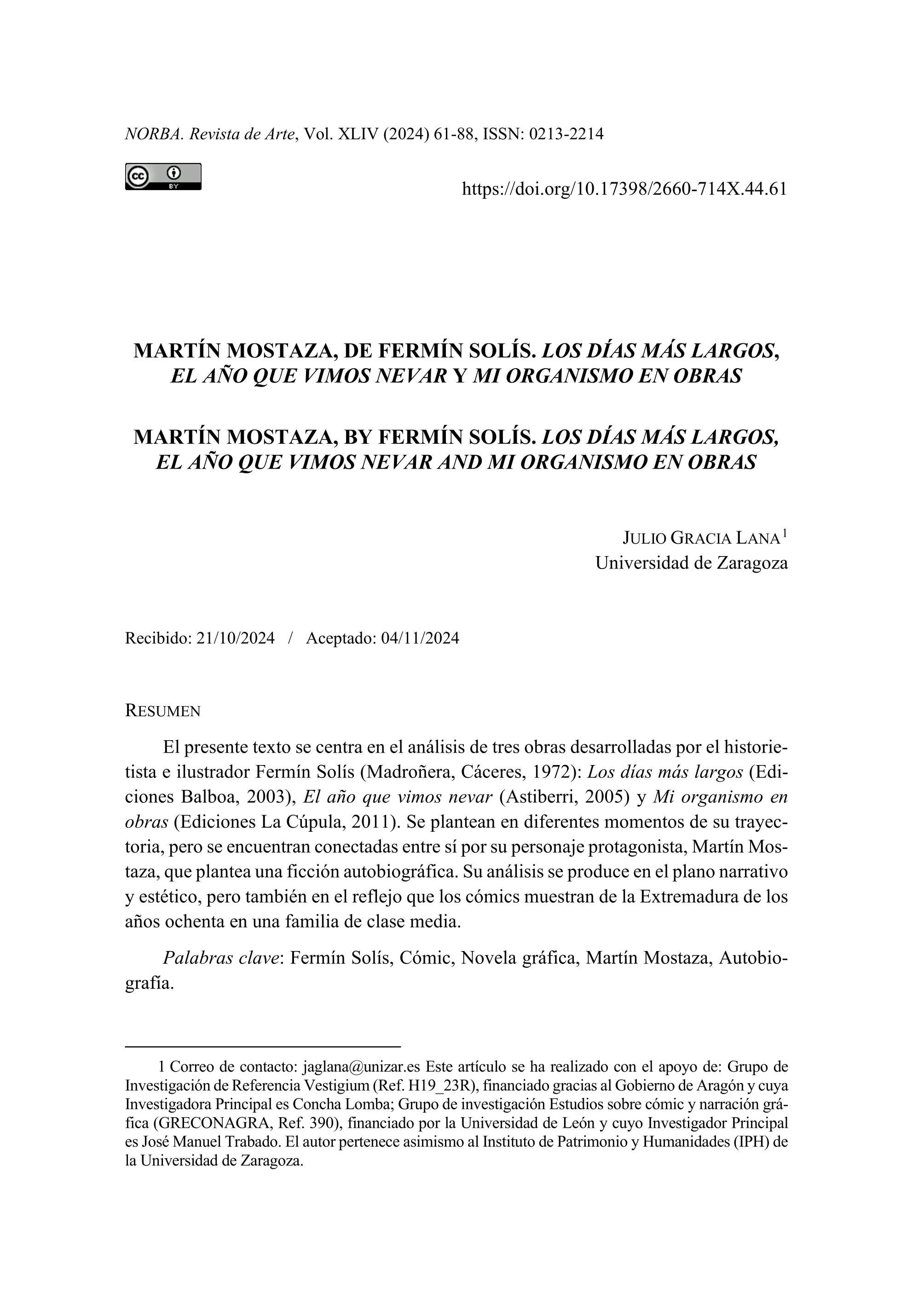 Martín Mostaza, de Fermín Solís. Los días más largos, El año que vimos nevar y Mi organismo en obras