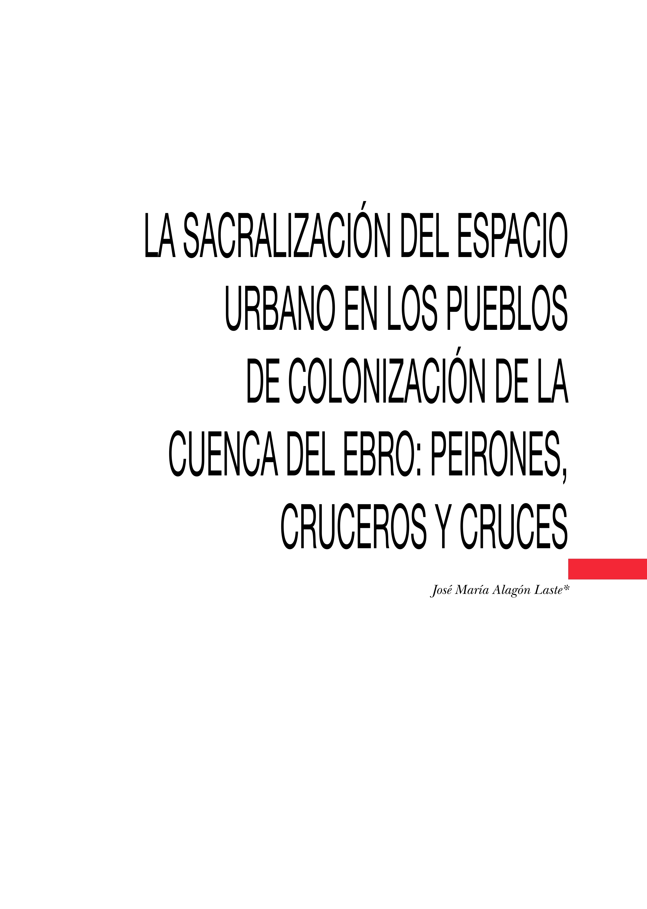 La sacralización del espacio urbano en los pueblos de colonización de la cuenca del Ebro: peirones, cruceros y cruces