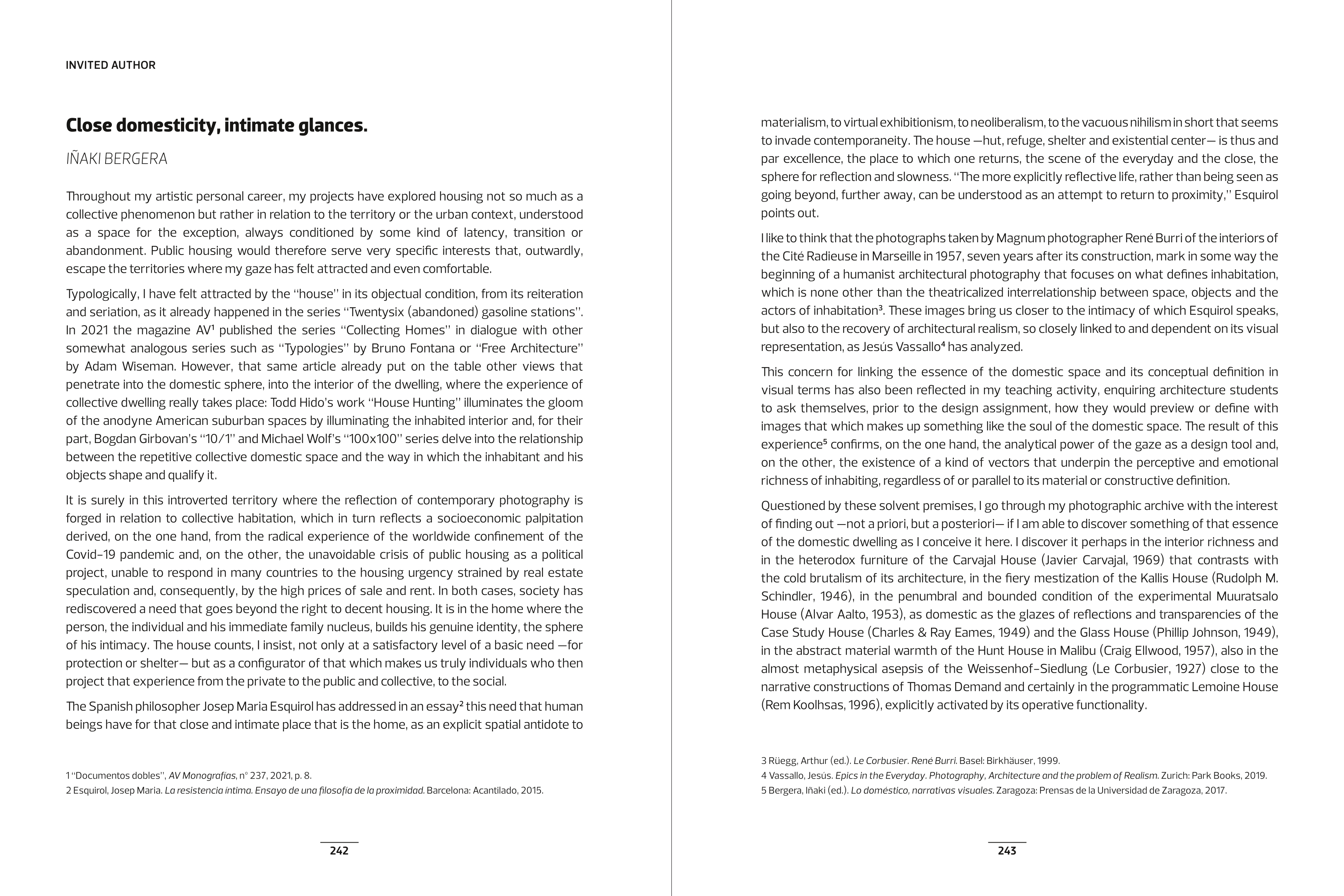 Close domesticity, intimate glances