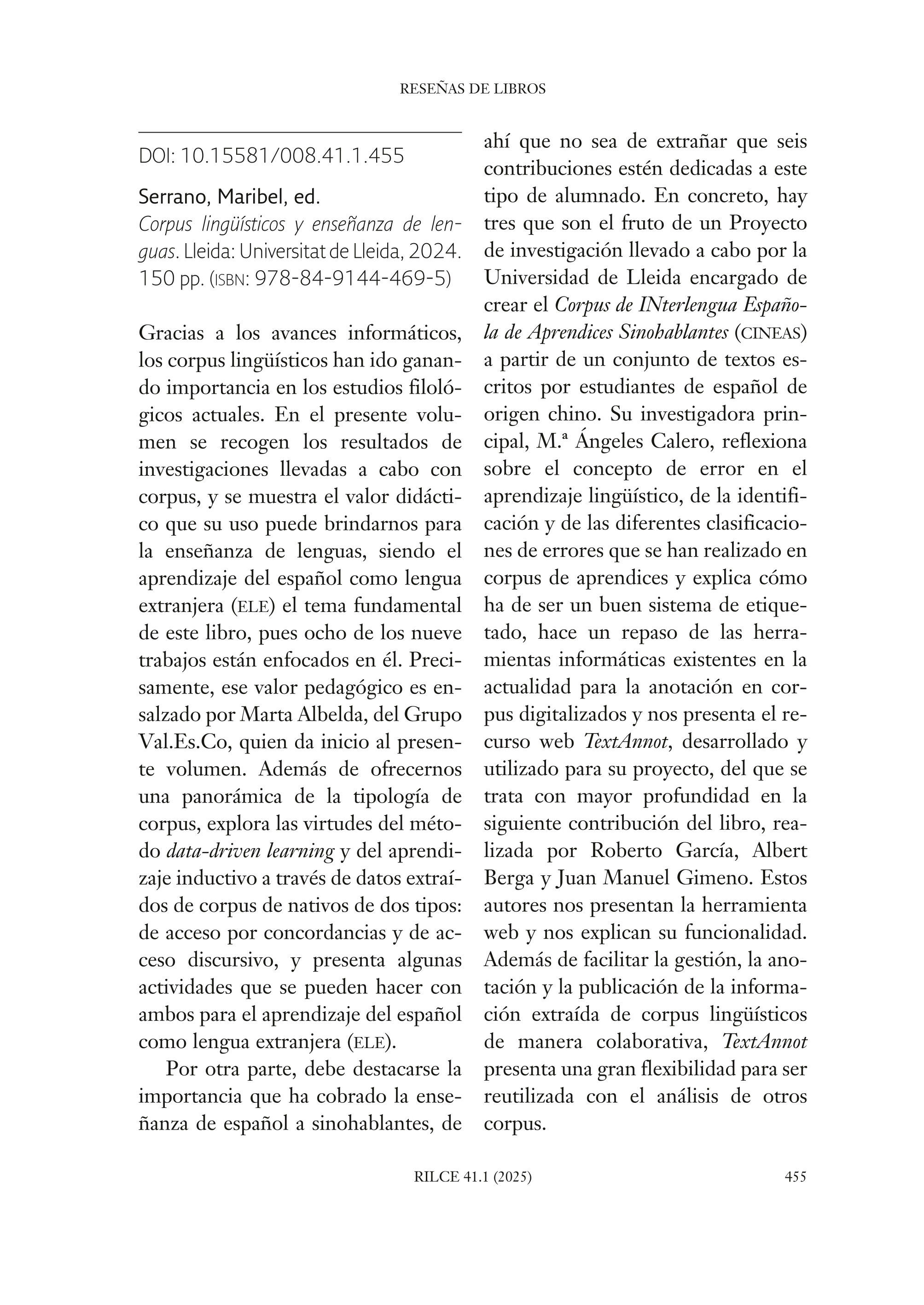 Serrano, Maribel, ed. Corpus lingüísticos y enseñanza de lenguas. Lleida: Universitat de Lleida, 2024. 150 pp. (ISBN: 978-84-9144-469-5)
