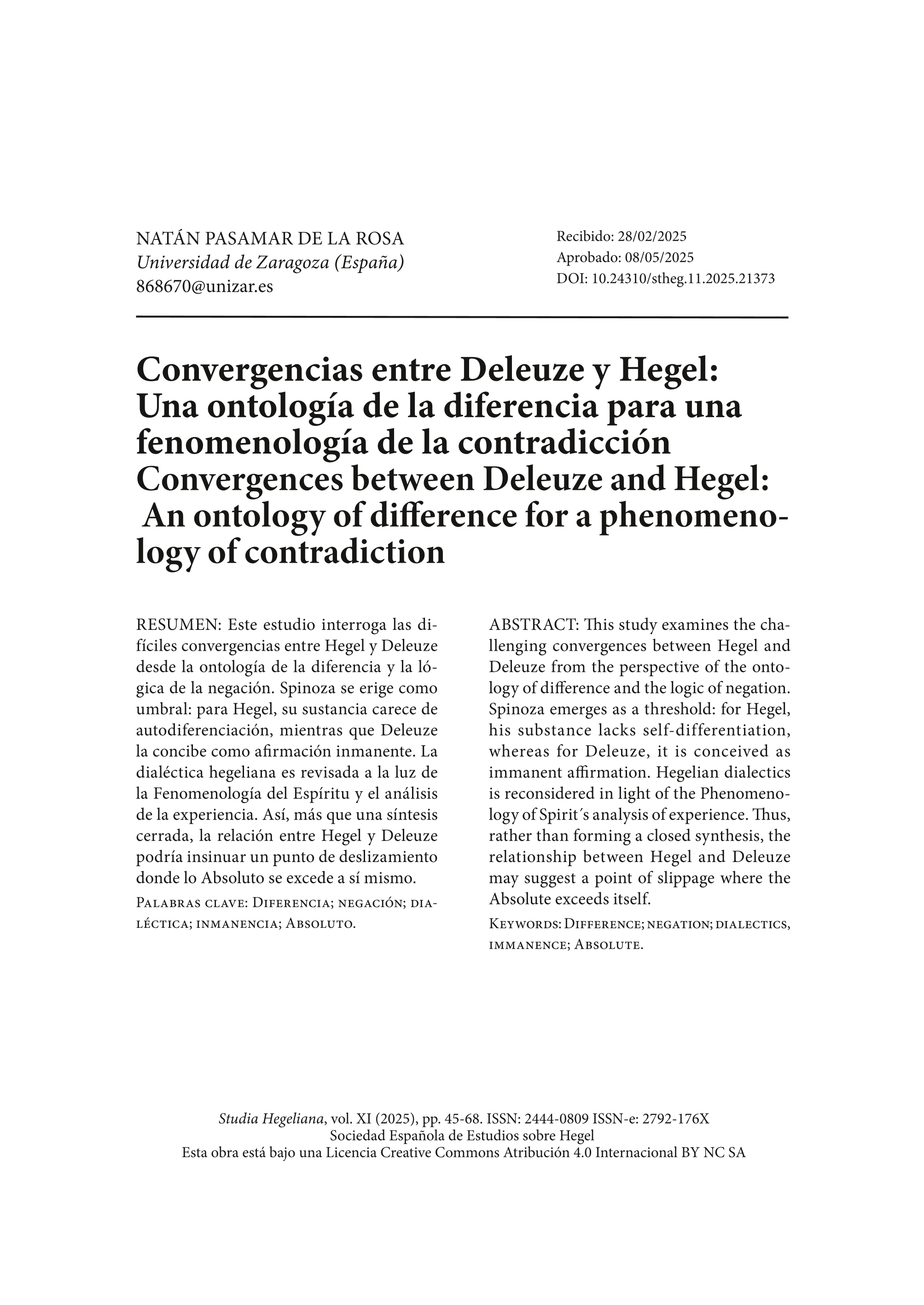 Convergencias entre Deleuze y Hegel: Una ontología de la diferencia para una fenomenología de la contradicción  Convergences between Deleuze and Hegel: An ontology of difference for a phenomenology of contradiction
