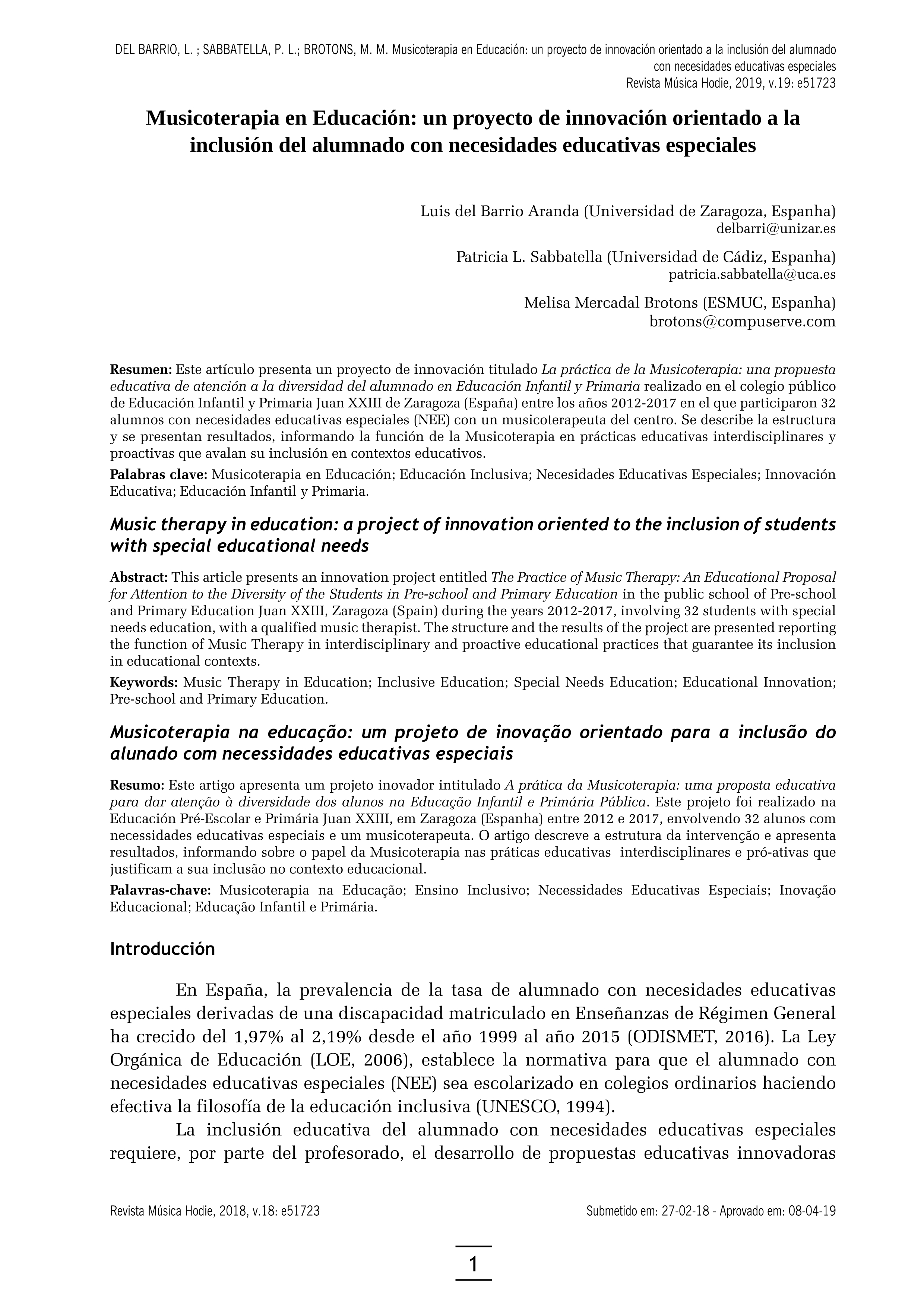 Musicoterapia en Educación: un proyecto de innovación orientado a la inclusión del alumnado con necesidades educativas especiales = Music therapy in education: A project of innovation oriented to the inclusion of students with special educational needs