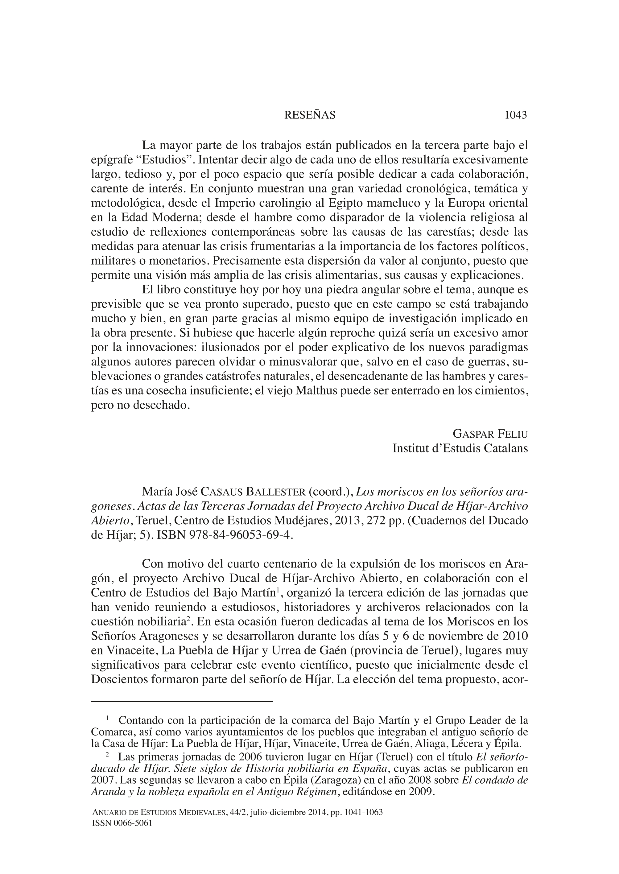 Reseña bibliográfica sobre el libro Mª. J. CASAUS BALLESTER (coord.), Los moriscos en los señoríos aragoneses, Teruel, Centro de Estudios Mudéjares, 2013.