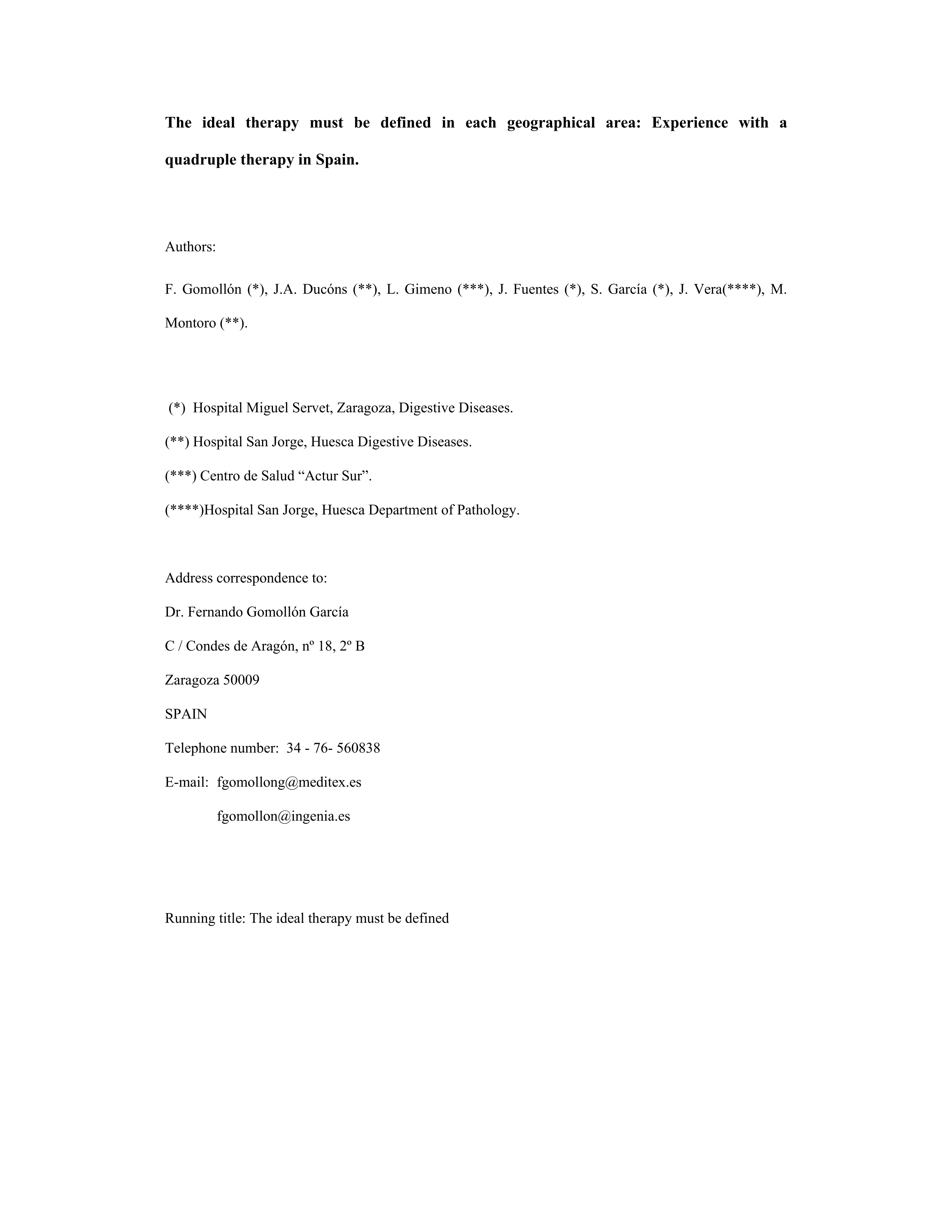 The ideal therapy must be defined in each geographical area: experience with a quadruple therapy in Spain