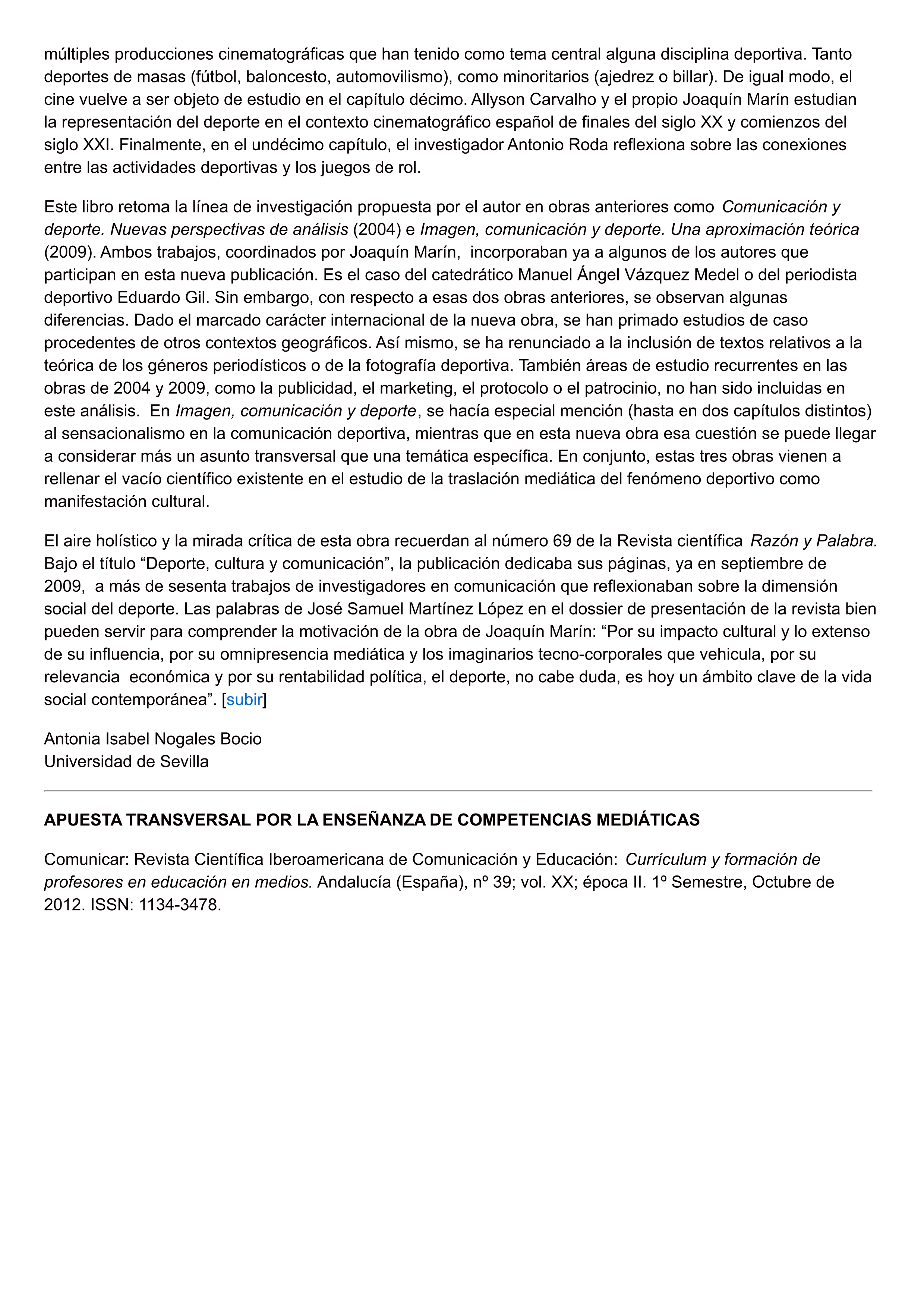 Apuesta transversal por la enseñanza de competencias mediáticas. Comunicar. Revista científica Iberoamericana de comunicación y educación: Currículum y formación de profesores en educación en medios. Andalucía (España), nº 39; vol. XX; época II. 1º Semestre, Octubre de 2012.