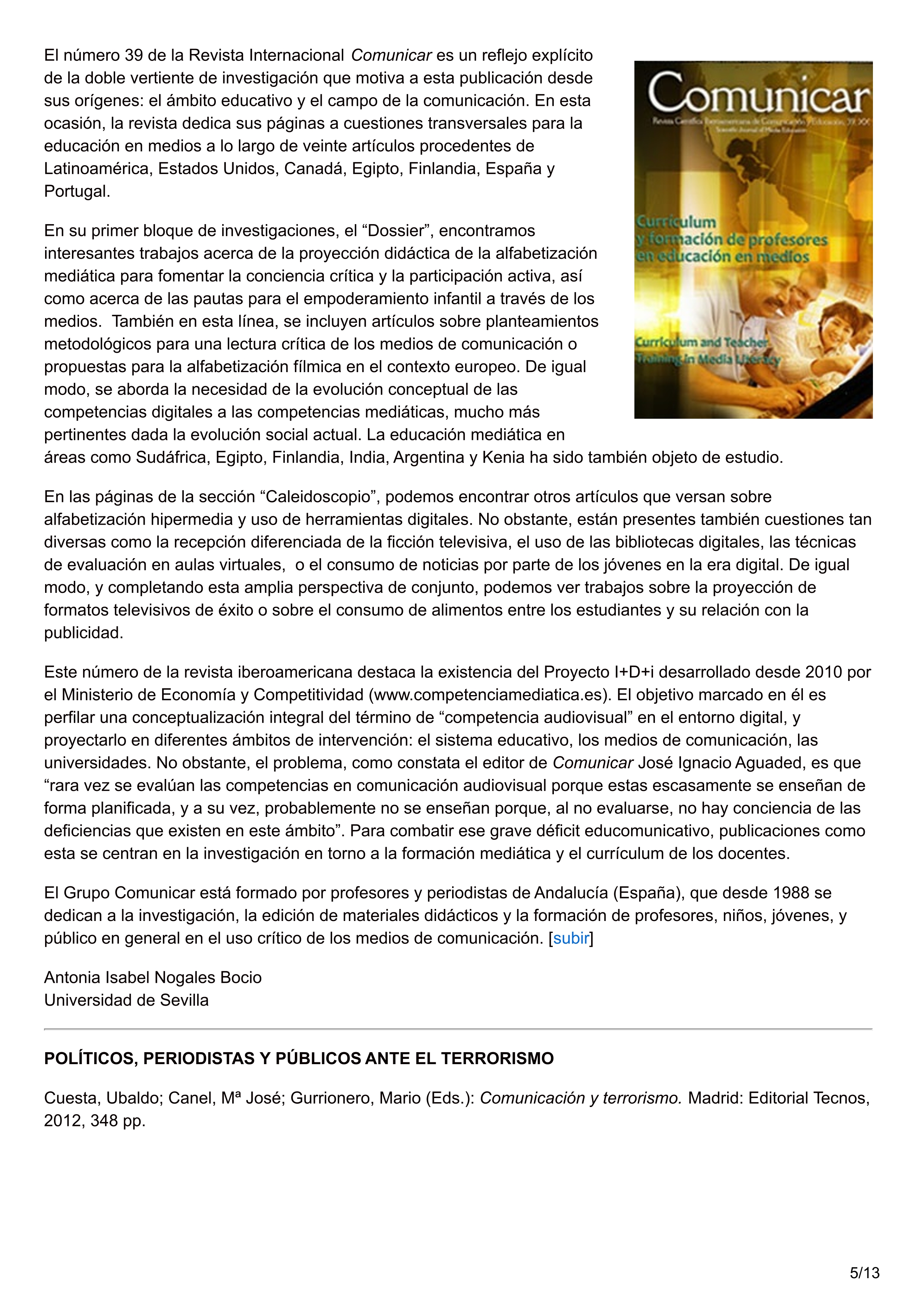 Políticos, periodistas y públicos ante el terrorismo. CUESTA, Ubaldo; CANEL, Mª José; GURRIONERO, Mario (Eds.): Comunicación y terrorismo. Madrid: Tecnos, 2012.