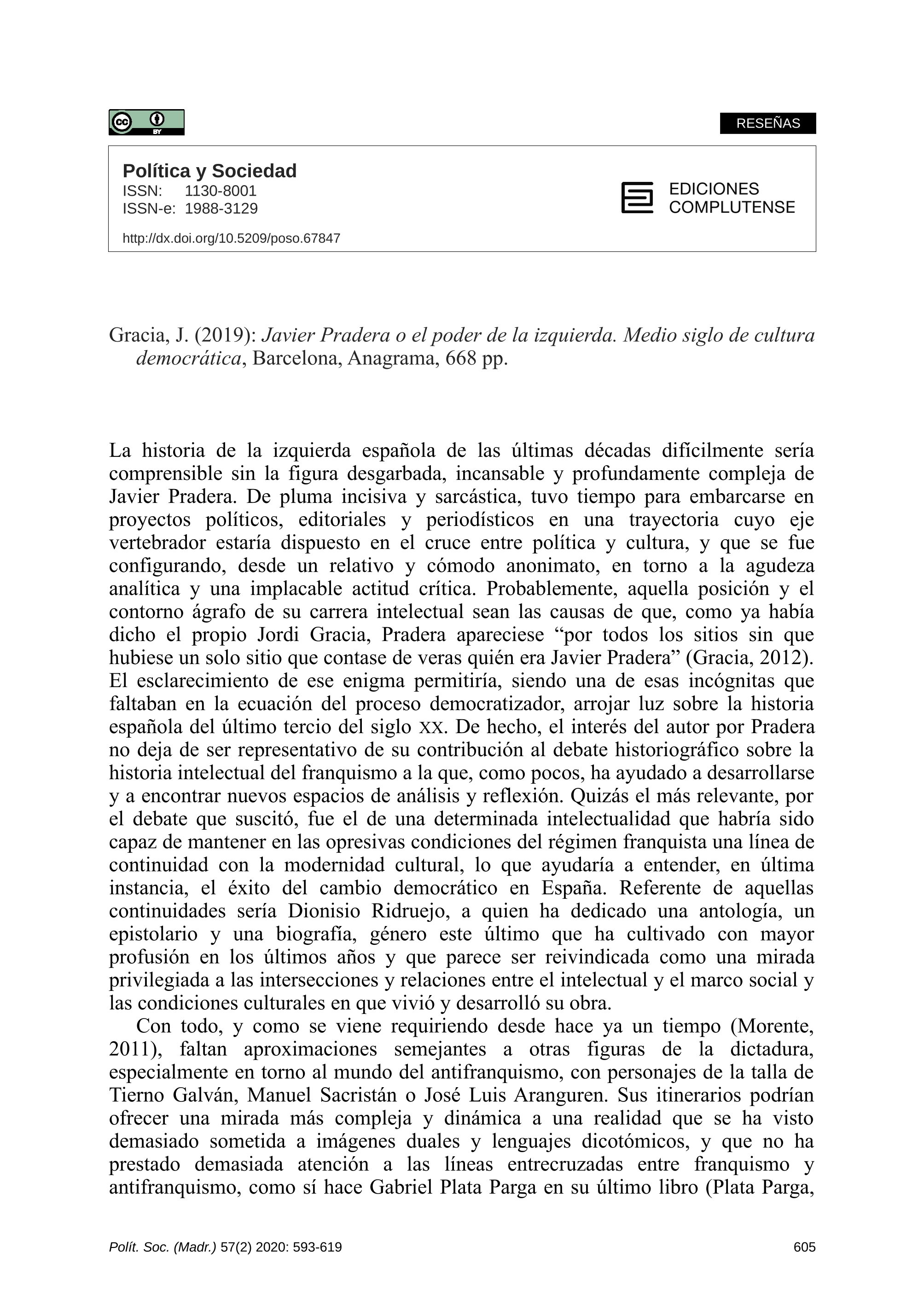 Gracia, J. (2019): ''Javier Pradera o el poder de la izquierda. Medio siglo de cultura democrática'', Barcelona, Anagrama, 668 pp.